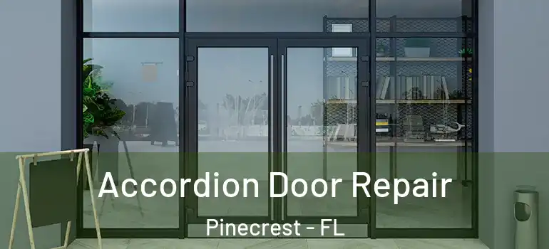  Accordion Door Repair Pinecrest - FL