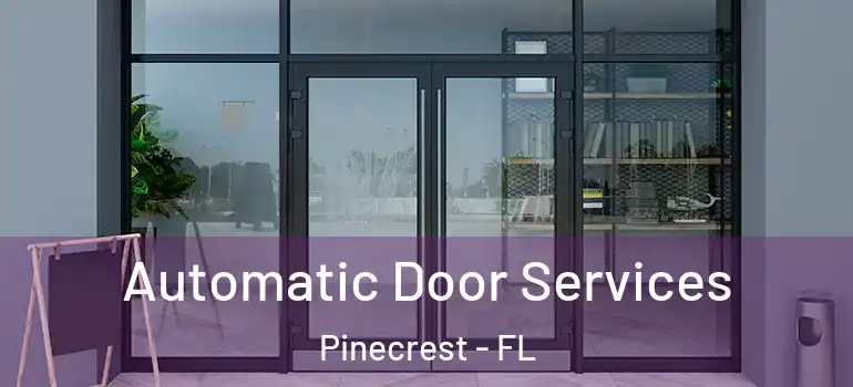  Automatic Door Services Pinecrest - FL