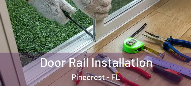  Door Rail Installation Pinecrest - FL