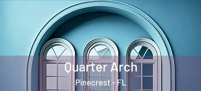  Quarter Arch Pinecrest - FL