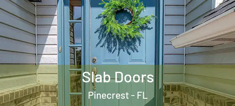  Slab Doors Pinecrest - FL